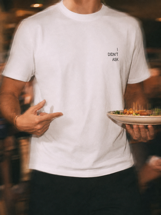 CAMISETA I DIDN'T ASK
